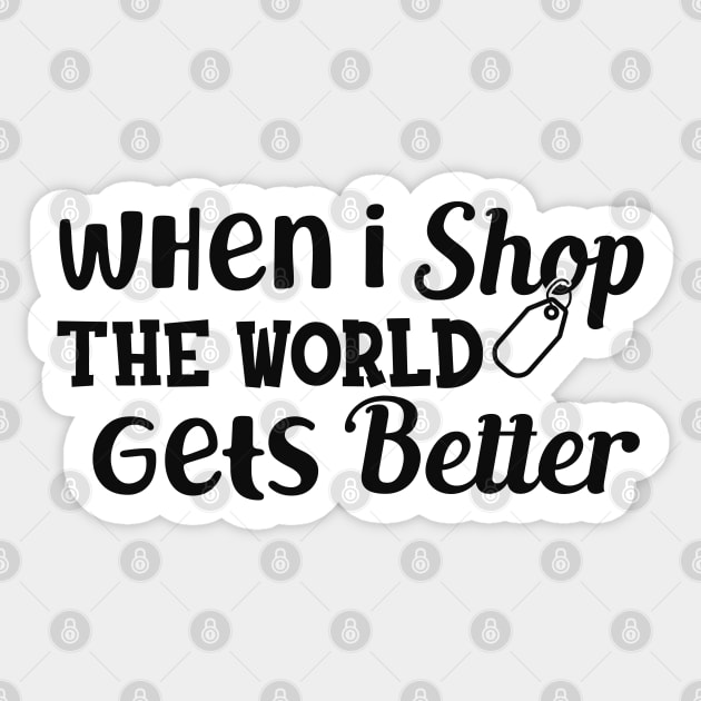 Shopper - When I shop the world gets better Sticker by KC Happy Shop